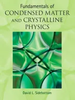 Fundamentals of Condensed Matter and Crystalline Physics
