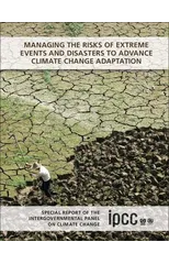Managing the Risks of Extreme Events and Disasters to Advance Climate Change Adaptation