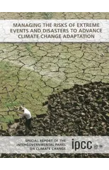 Managing the Risks of Extreme Events and Disasters to Advance Climate Change Adaptation