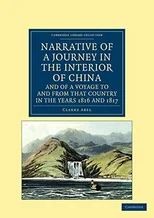 Narrative of a Journey in the Interior of China, and of a Voyage to and from that Country in the Years 1816 and 1817