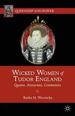 Wicked Women of Tudor England