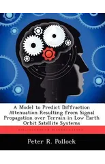 A Model to Predict Diffraction Attenuation Resulting from Signal Propagation over Terrain in Low Earth Orbit Satellite Systems