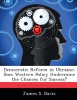Democratic Reform in Ukraine