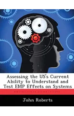 Assessing the US's Current Ability to Understand and Test EMP Effects on Systems