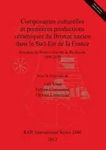 Composantes culturelles et premieres productions ceramiques du Bronze ancien dans le Sud-Est de la France