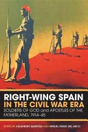 Right-Wing Spain in the Civil War Era