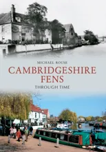 The Cambridgeshire Fens Through Time