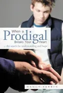 When A Prodigal Breaks Your Heart