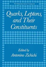 Quarks, Leptons, and Their Constituents (Softcover Reprint of the Original 1st 1988)