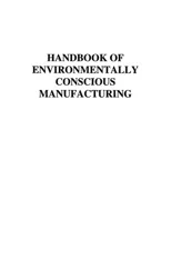 Handbook of Environmentally Conscious Manufacturing (Softcover Reprint of the Original 1st 2001)