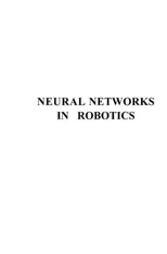 Neural Networks in Robotics (Softcover Reprint of the Original 1st 1993)