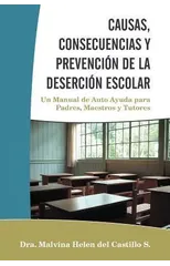 Causas, Consecuencias Y Prevencion de la Desercion Escolar
