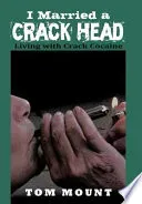 I Married a Crack Head