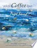 Eclectic COFFEE Spots in Puget Sound