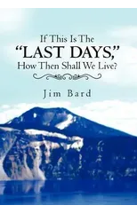 If This Is the "Last Days," How Then Shall We Live?
