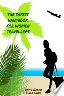 The Safety Handbook for Women Travellers