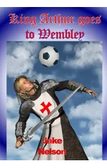 King Arthur Goes To Wembley