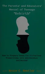 The Parents' and Educators' Manual of Teenage "Rebirth"