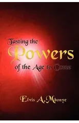 Tasting the Powers of the Age to Come
