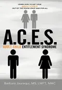 A C.E.S. - Adult-Child Entitlement Syndrome
