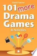 101 More Drama Games and Activities
