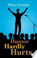 Humor Hardly Hurts