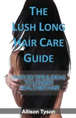 The Lush Long Hair Care Guide