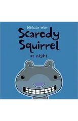 Scaredy Squirrel at Night