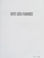 Spit and Passion
