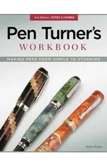 Pen Turner's Workbook, 3rd Edition Revised and Expanded