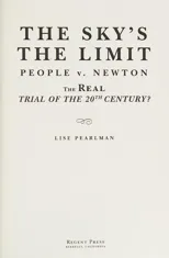 The Sky's the Limit People V. Newton, the Real Trial of the 20th Century?