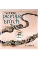Mastering Peyote Stitch