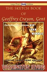 The Sketch Book of Geoffrey Crayon, Gent (Large Print Edition)