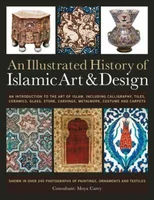 Illustrated History of Islamic Art and Design