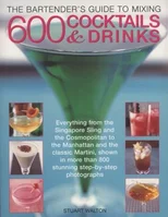 Bartender's Guide to Mixing 600 Cocktails & Drinks