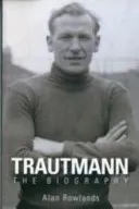 Trautmann the Biography