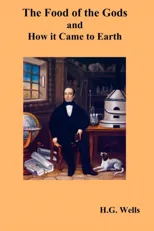 The Food of the Gods and How it Came to Earth