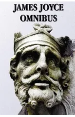 James Joyce Omnibus (complete and Unabridged)