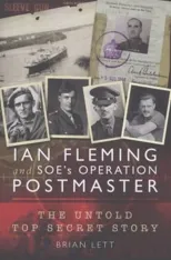 Ian Fleming and SOE's Operation Postmaster