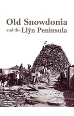 Old Snowdonia and the Llyn Peninsula