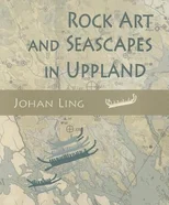 Rock Art and Seascapes in Uppland