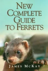 The New Complete Guide to Ferrets