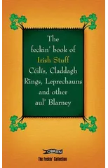 The Feckin' Book of Irish Stuff