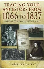 Tracing Your Ancestors from 1066 to 1837