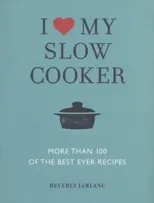 I Love My Slow Cooker