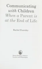 Communicating with Children When a Parent is at the End of Life