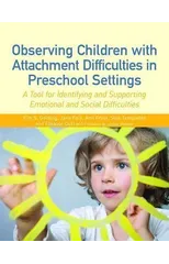 Observing Children with Attachment Difficulties in Preschool Settings