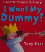 I Want My Dummy!