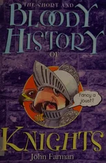 The Short And Bloody History Of Knights