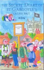 The Secret Diary of St Gargoyle's (Aged 984 3/4)